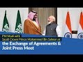 PM Modi with Saudi Crown Prince Mohammed bin Salman at Exchange of Agreements & Joint Press Meet