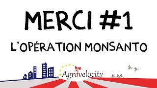 MERCI #1 L'opération Monsanto