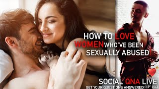 How To Love Women Who’ve Been Sexually Abused | Social QNA Live! S5. Ep #53 screenshot 5