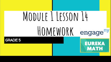 Engage NY // Eureka Math Grade 5 Module 1 Lesson 14 Homework