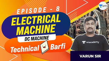 DC Machine | EP:8 | Electrical Machine | Technical Barfi | Gate 2022 | By Varun Sir