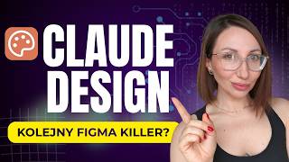 Claude Design - Kolejny Figma Killer?