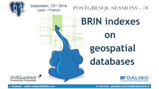 PG Session #8 - Giuseppe Broccolo & Julien Rouhaud - BRIN indexes on geospatial database screenshot 1