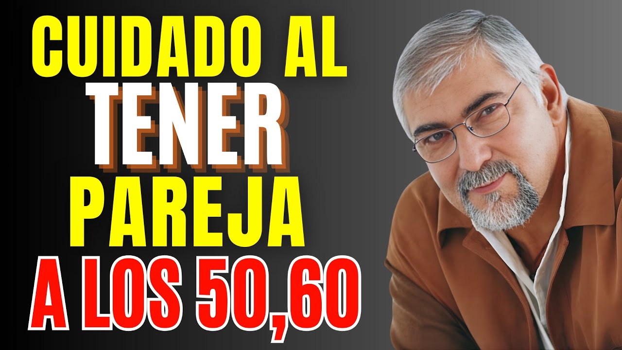 LOS RIESGOS de INICIAR una RELACIÓN a los 50, 60… años | Jorge Bucay