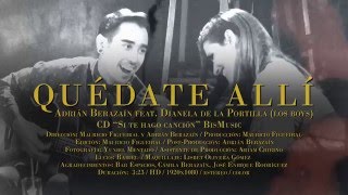 Video thumbnail of "Adrián Berazaín feat Dianela - Quédate allí"