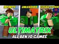 All ben 10 games you can use ultimatrix 20202021 roblox