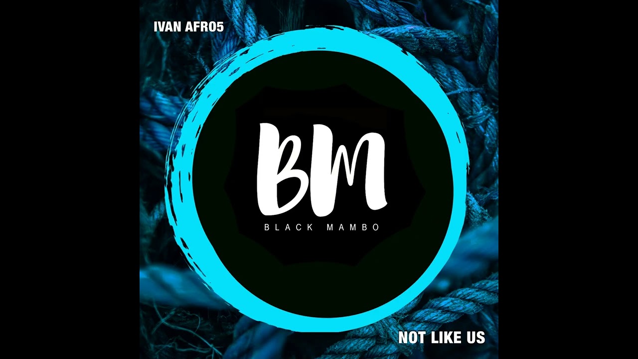 Watch Ivan Afro5 _ Not Like Us (Original Mix) on YouTube Watch Ivan Afro5 _ Not Like Us (Original Mix) on YouTube