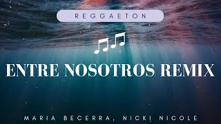Tiago PZK, LIT killah, Maria Becerra, Nicki Nicole - Entre Nosotros REMIX (Lyrics)
