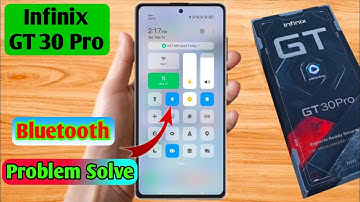 infinix gt 30 pro bluetooth problem, infinix gt 30 pro bluetooth connect problem