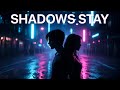 "Shadows Stay - Original Dark Synth-Pop Song"