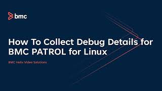 BMC Patrol: How to collect debug details for BMC PATROL for Linux