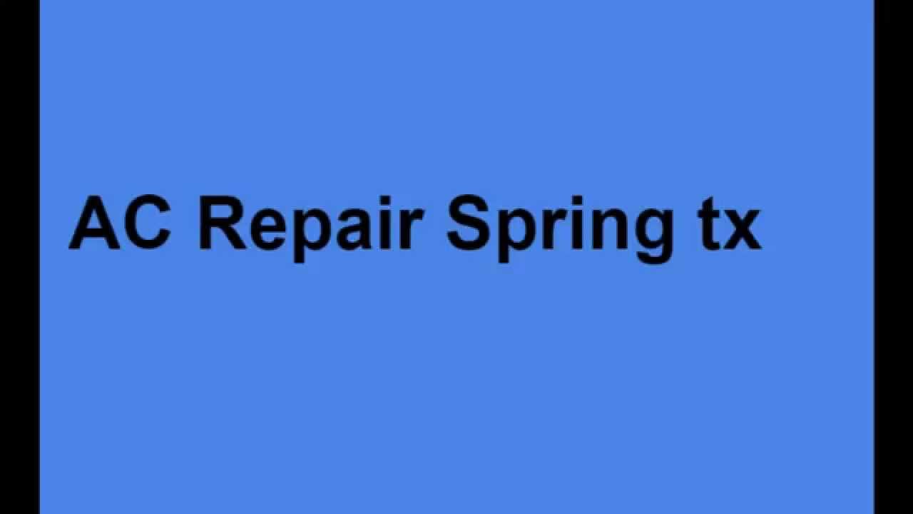 Ac Repair Spring tx YouTube