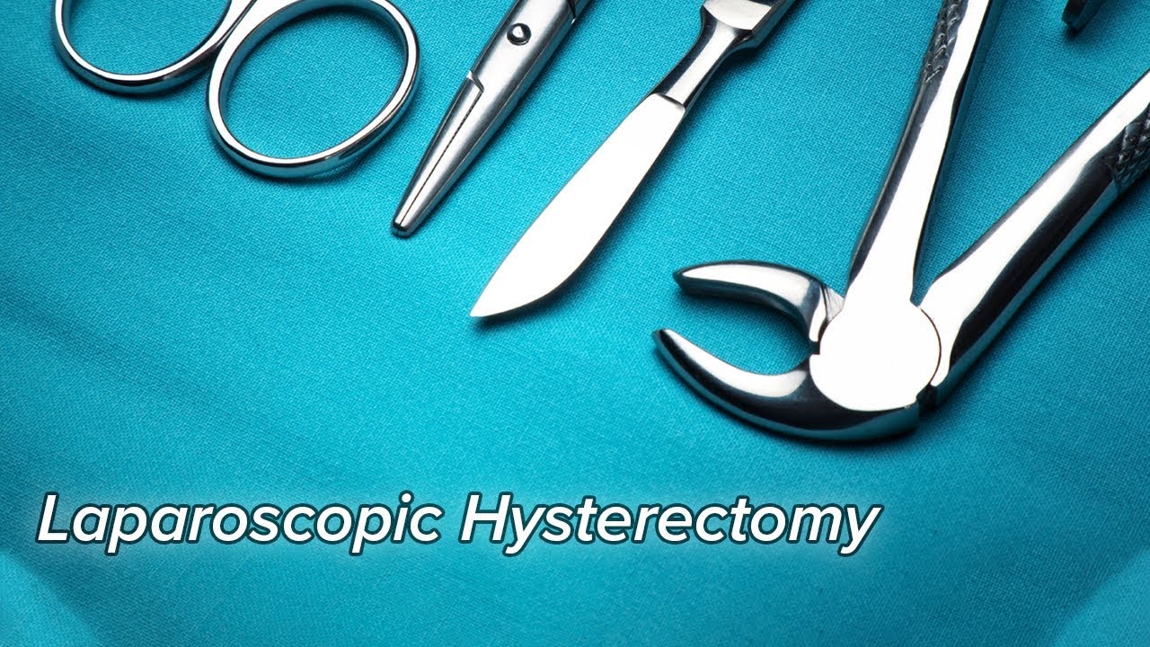 Laparoscopic Hysterectomy | Surgery