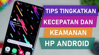 3 Tips Cara Tingkatkan Kecepatan dan Keamanan HP Android - HP Jadi Lebih CEPAT dan Hemat Baterai! screenshot 5