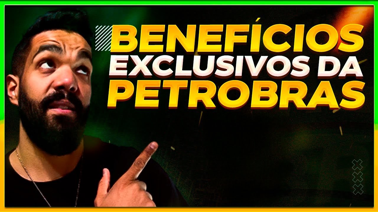 IMPRESSIONANTE!! QUAIS SÃO OS BENEFÍCIOS EXCLUSIVOS DA PETROBRAS?