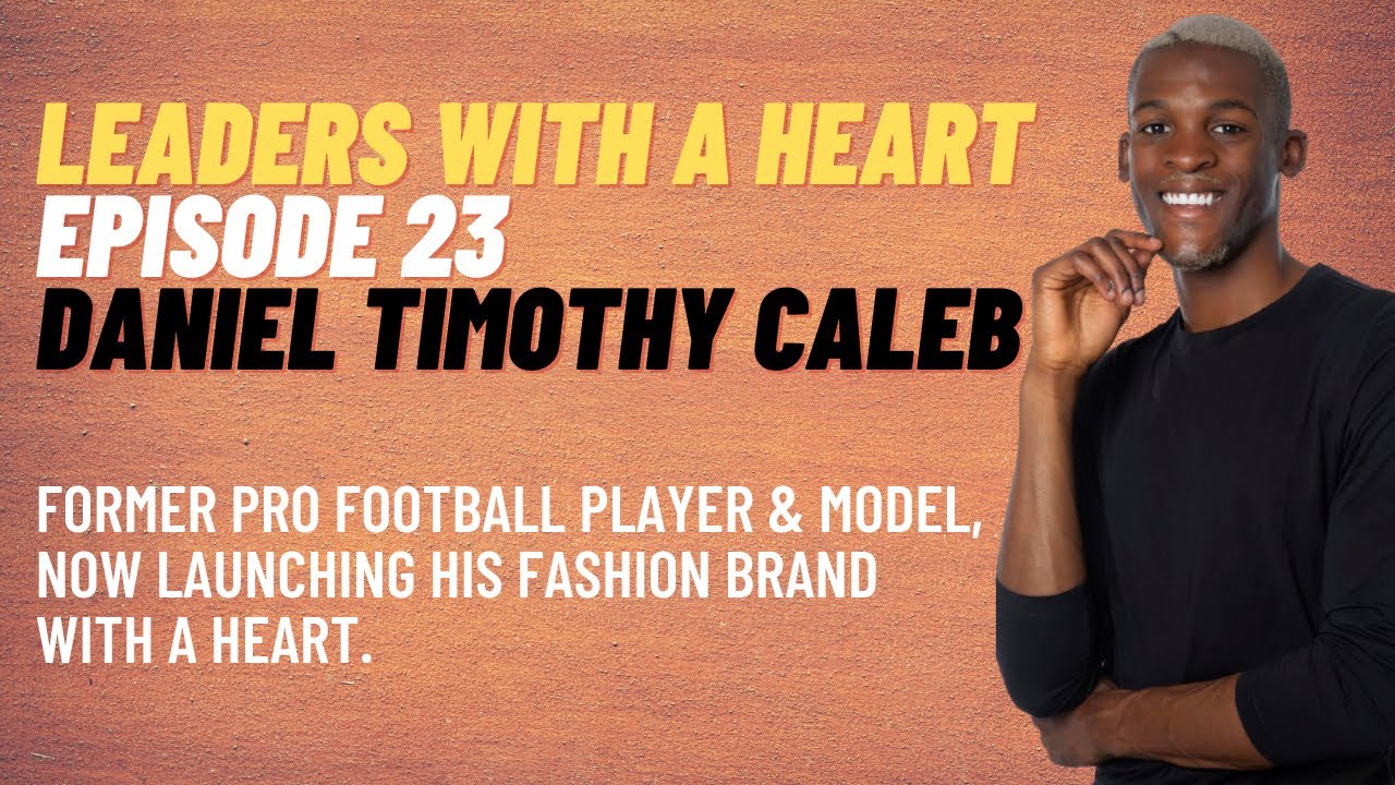 Episode 23: Daniel Timothy Caleb, From Pro Football Player To Model ...