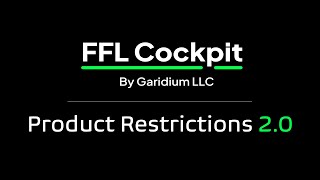 FFL Cockpit Product Restrictions 2.0 - New and Improved