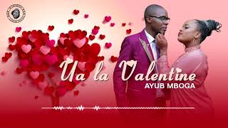 AYUB MBOGA - UA LA VALENTINE