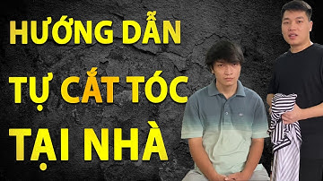 Hướng dẫn tự cắt tóc tại nhà đơn giản nhất