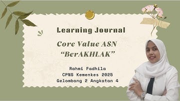 Learning Journal Core Value ASN BerAKHLAK - Latsar CPNS Kemenkes 2025