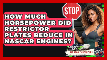 How Much Horsepower Did Restrictor Plates Reduce In NASCAR Engines? - Pit Stop Chronicles