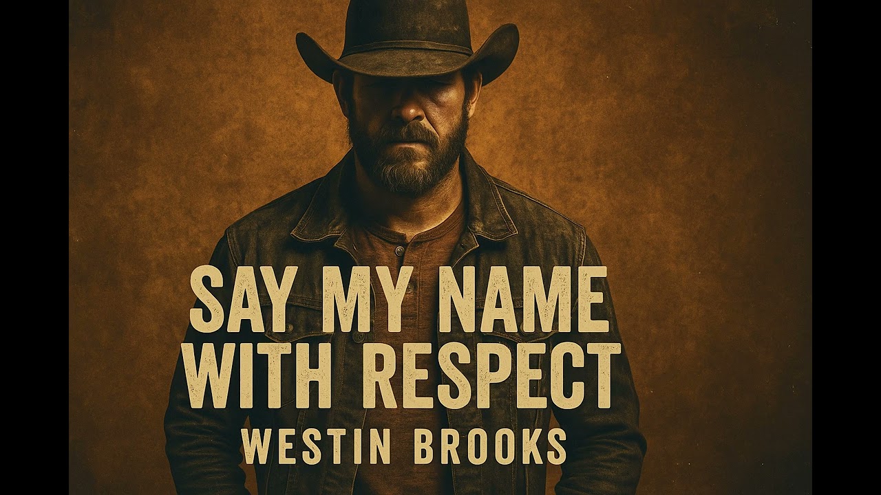 Say My Name with Respect – Westin Brooks | Gritty Outlaw Country Anthem