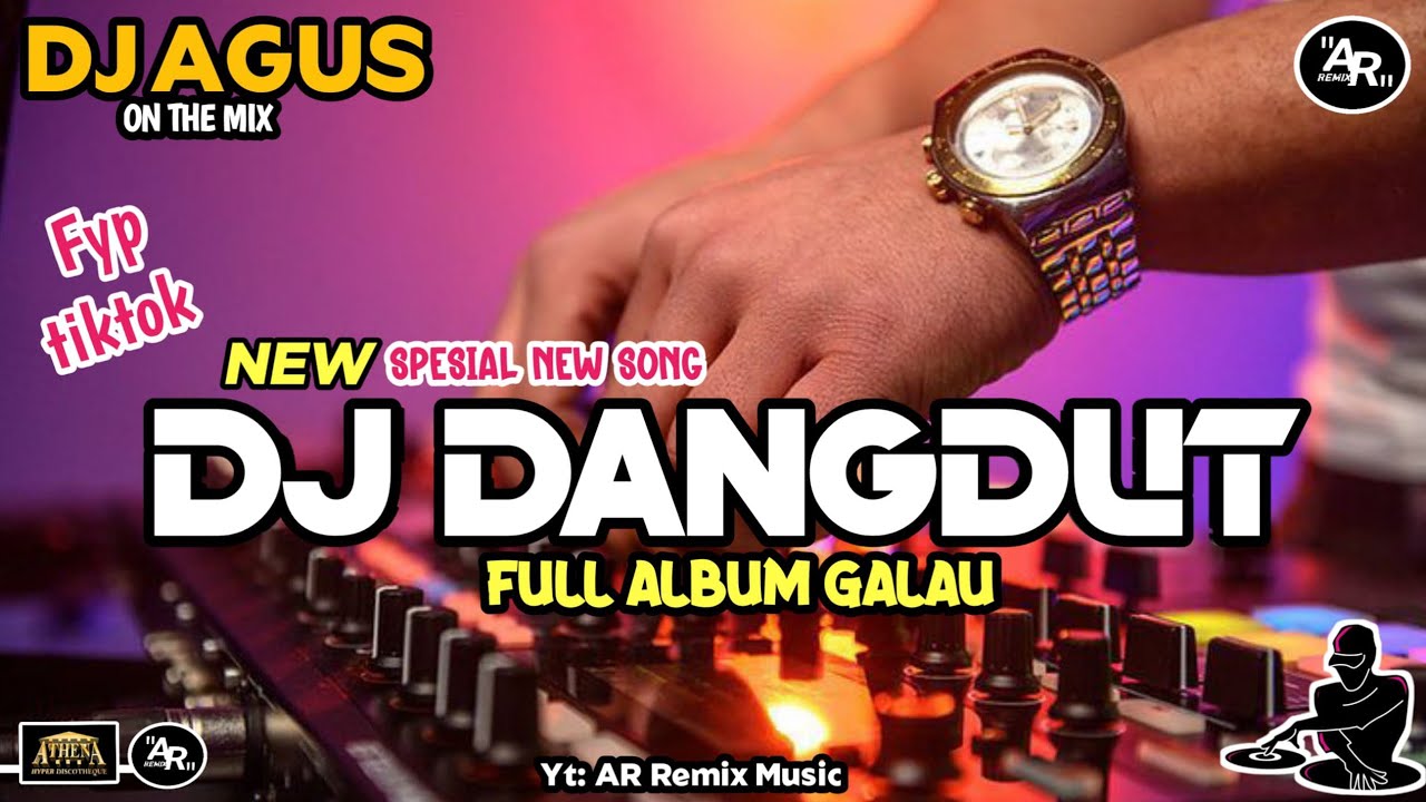 DJ AGUS TERBARU DJ LAGU DANGDUT FULL ALBUM GALAU REMIX SOUND FYP TIKTOK KUMPULAN LAGU VIRAL