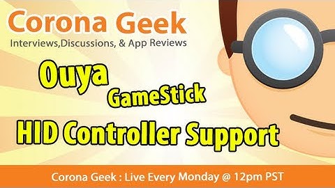 Corona SDK HID, Ouya, GameStick Support