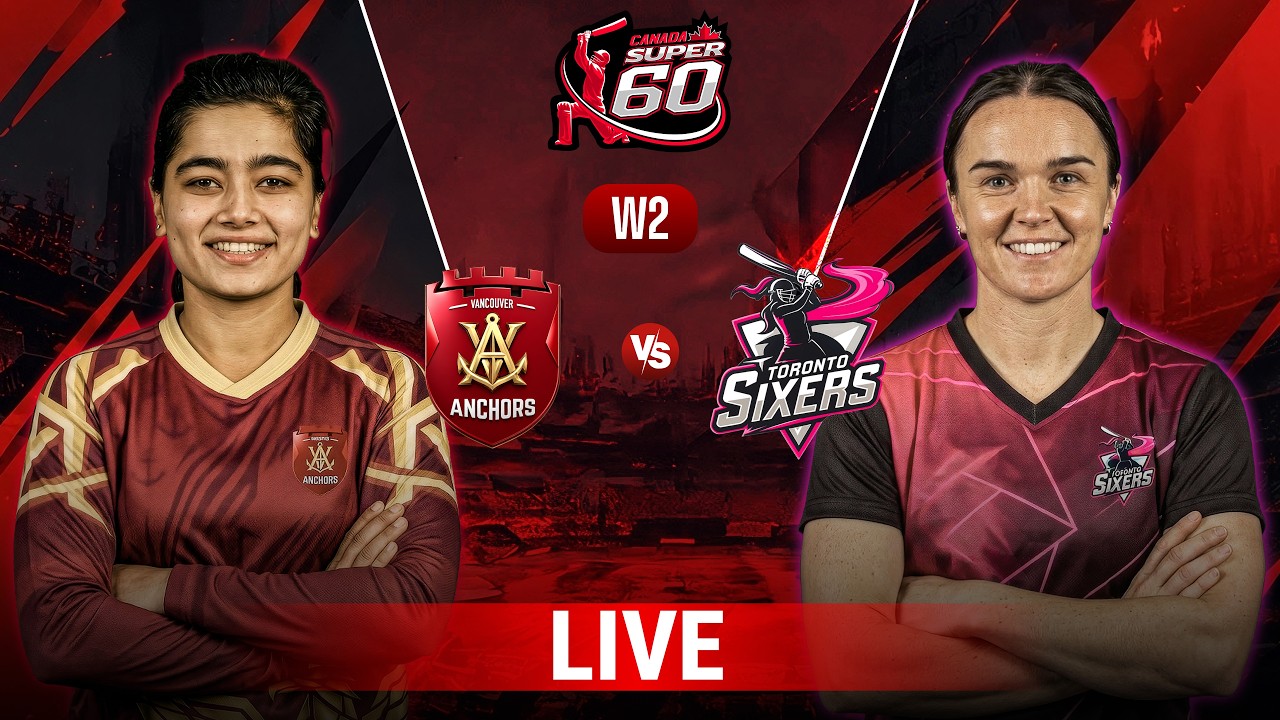 Live | Vancouver Anchors Women VS Toronto Sixers Women | Match 2 | Canada Super 60 Season 2 | ZQ1H