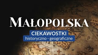 MAŁOPOLSKA ◀🌎 Ciekawostki historyczno-geograficzne