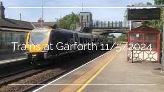 Trains at Garforth 11/5/2024