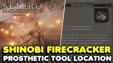 Sekiro: Shadows Die Twice - How To Get The SHINOBI FIRECRACKER Prosthetic Tool