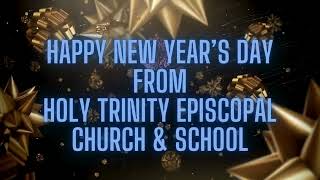 Happy 2024 from Holy Trinity Episcopal Church & School by Office Administrator 49 views 4 months ago 12 seconds
