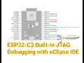 ESP32-C3-DevKitM-1 Built-in JTAG Debugging wit eclipse IDE