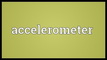 Accelerometer Meaning