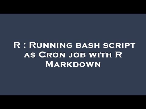 R : Running bash script as Cron job with R Markdown