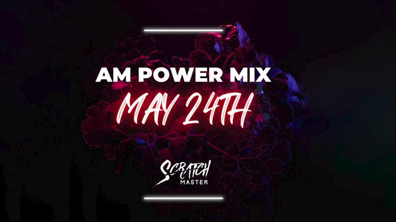 DJ Scratch Master. AM Power Mix May 24th YouTube