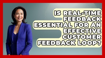 Is Real-Time Feedback Essential for an Effective Customer Feedback Loop?