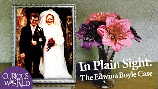 In Plain Sight: The Edwina Boyle Case