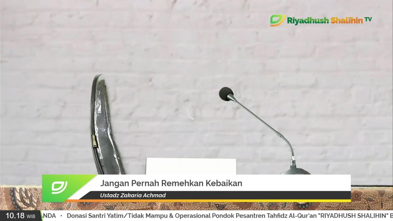LIVE: Jangan Pernah Remehkan Kebaikan - Ustadz Zakaria Achmad