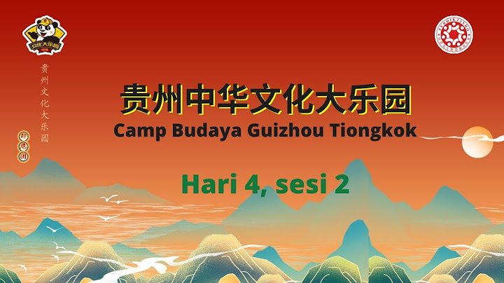 Day 4 Session 2 貴州中華文化大樂園 Guizhou Culture Camp - 天天要聞