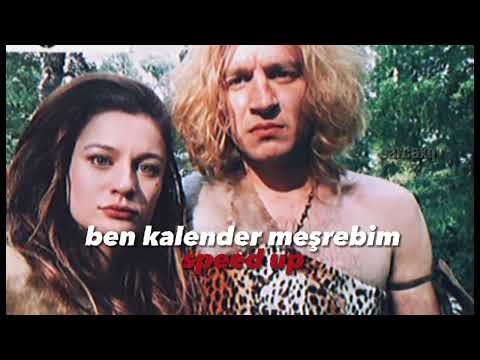 ben kalender meşrebim (speed up)