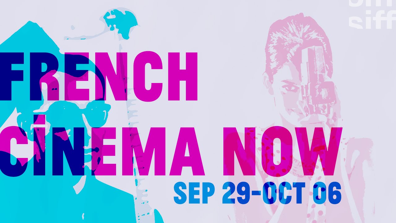 SIFF: French Cinema Now 2016 Trailer