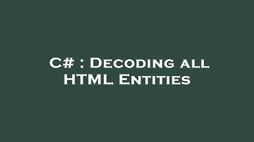 C# : Decoding all HTML Entities