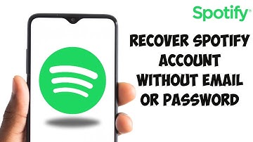 How To Recover Spotify Account Without Email Or Password
