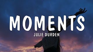 Moments - Julie Durden (Lyrics)