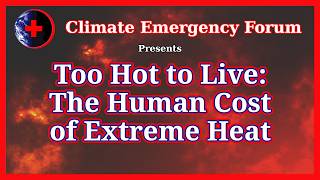 Too Hot to Live: The Human Cost of Extreme Heat