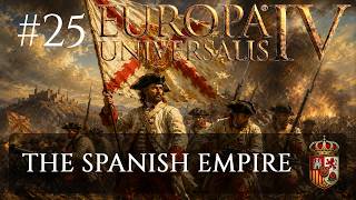 Spain #25: The Spanish Empire | Let's Play Europa Universalis IV