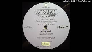 X-Trance - Friends 2000 (DJ Wag & Y.O.M.C. Remix)