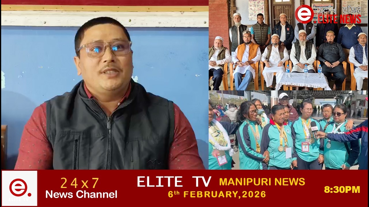 ELITE TV 8:30 PM  MANIPURI NEWS || 6TH  FEBRUARY 2026|| ELITE TV